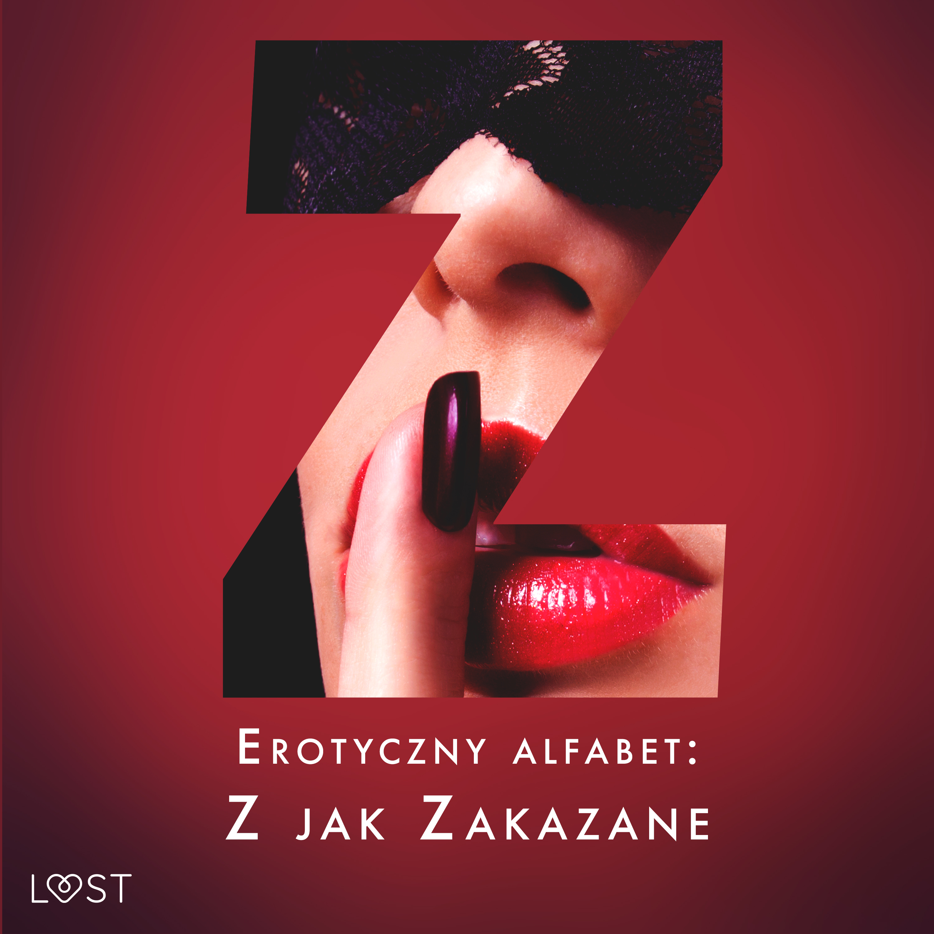 Erotyczny alfabet: Z jak Zakazane - zbiór opowiadań Audiobook LUST |  Audioteka