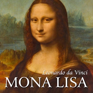 Leonardo da Vinci. Mona Lisa i inne dzieła mistrza