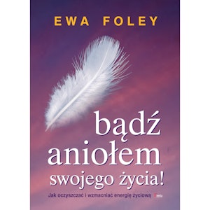 Bądź aniołem swojego życia