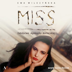 Miss. Zabójstwo Agnieszki Kotlarskiej, Ewa Wilczyńska