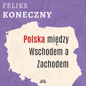 Polska między Wschodem a Zachodem