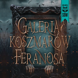 Galeria koszmarów feranosa