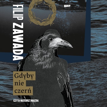 Gdyby nie czerń audiobook, Filip Zawada