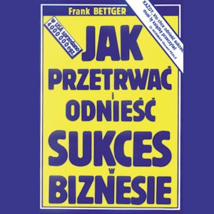 Jak przetrwać i odnieść sukces w biznesie