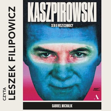 Kaszpirowski. Sen o wszechmocy