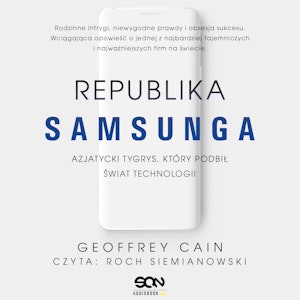 Republika Samsunga. Azjatycki tygrys, który podbił świat technologii