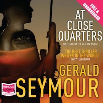 At Close Quarters audiobook, Gerald Seymour