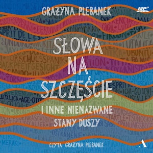 Słowa na szczęście i inne nienazwane stany duszy