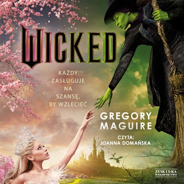 Wicked. Życie i czasy Złej Czarownicy z Zachodu