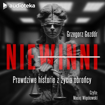 Niewinni. Prawdziwe historie z życia obrońcy