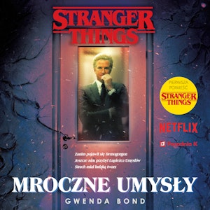 Stranger Things. Mroczne umysły