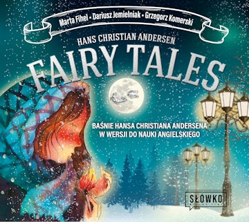 Fairy Tales. Baśnie Hansa Christiana Andersena w wersji do nauki angielskiego