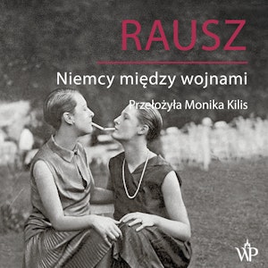 Rausz. Niemcy między wojnami