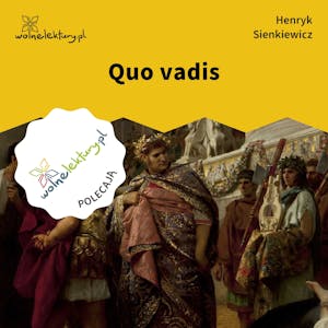 Quo vadis, Henryk Sienkiewicz