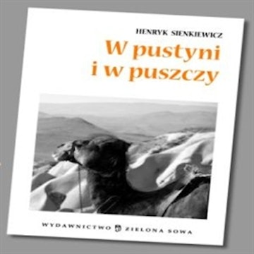 W pustyni i w puszczy - opracowanie lektury