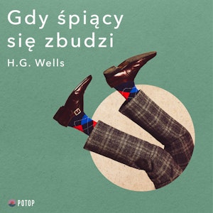 Gdy śpiący się zbudzi