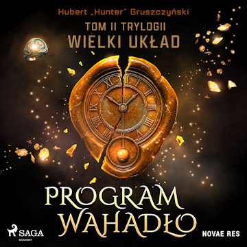 Program Wahadło. Tom II trylogii Wielki układ audiobook, Hubert „Hunter” Gruszczyński