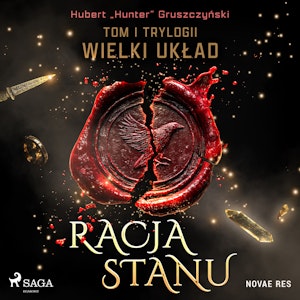 Racja stanu. Tom I trylogii Wielki układ, Hubert „Hunter” Gruszczyński