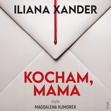 Kocham, mama audiobook, Iliana Xander