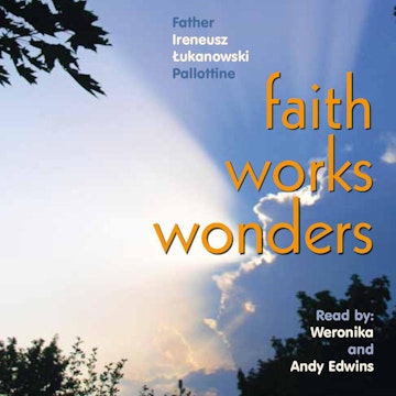 Faith Works Wonders part 1