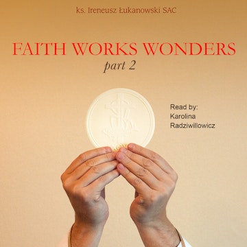 Faith Works Wonders part 2
