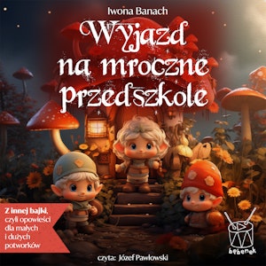 Wyjazd na Mroczne Przedszkole