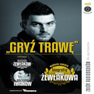Gryź trawę - Michał Żewłakow