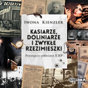 Kasiarze, doliniarze i zwykłe rzezimieszki. Przestępczy półświatek II RP