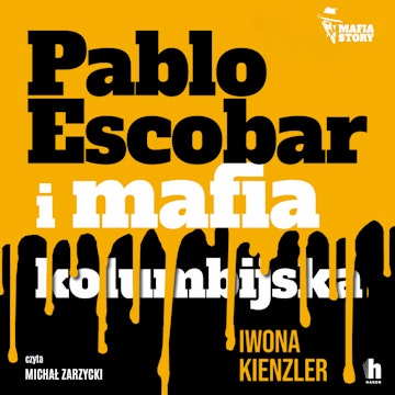 Pablo Escobar i mafia kolumbijska