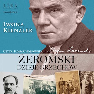 Żeromski. Dzieje grzechów, Iwona Kienzler