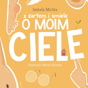 Z żartem i śmiele o moim ciele