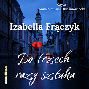 Do trzech razy sztuka