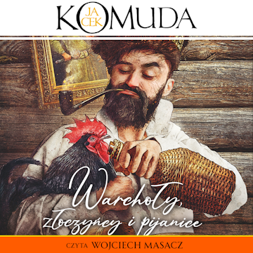 Warchoły, złoczyńcy i pijanice audiobook, Jacek Komuda