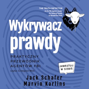 Wykrywacz prawdy. Praktyczny przewodnik agentów FBI