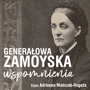 Wspomnienia generałowej Zamoyskiej