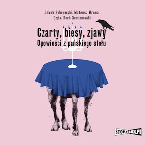 Czarty, biesy, zjawy. Opowieści z pańskiego stołu