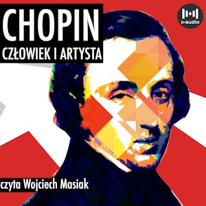 Chopin. Człowiek i artysta