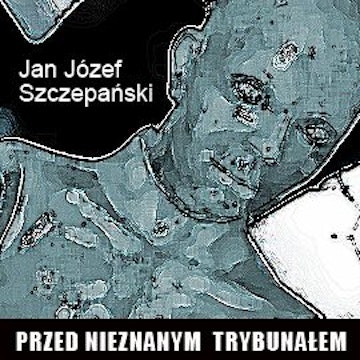 Przed nieznanym trybunałem