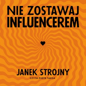 Nie zostawaj influencerem