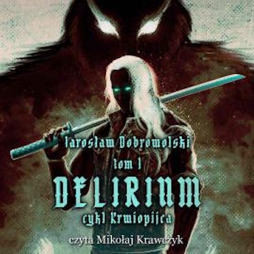 Krwiopijca. Delirium