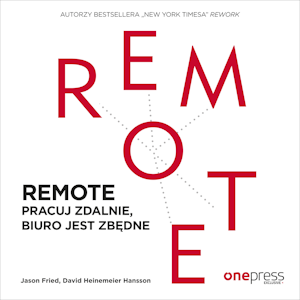 REMOTE. Pracuj zdalnie, biuro jest zbędne.