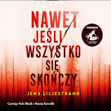 Nawet jeśli wszystko się skończy