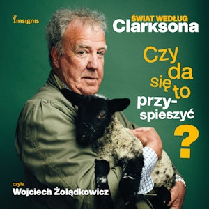 Świat według Clarksona. Czy da się to przyspieszyć?