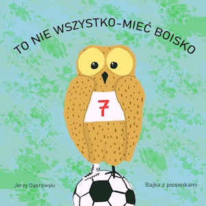 To nie wszystko mieć boisko