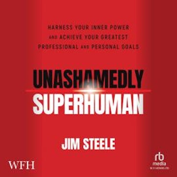 Unashamedly Superhuman audiobook, Jim Steele