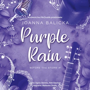 Purple Rain. Before the Storm. Tom 1, Joanna Balicka