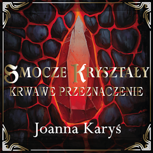 Smocze kryształy. Krwawe przeznaczenie. Tom 2