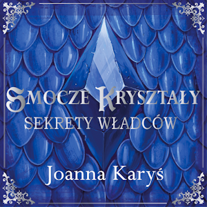 Smocze kryształy. Sekrety władców. Tom 1