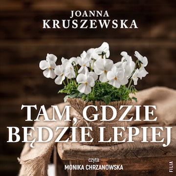 Tam, gdzie będzie lepiej