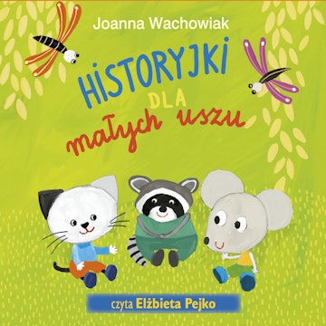 Historyjki dla małych uszu